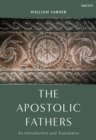 Image for The Apostolic Fathers: An Introduction and Translation