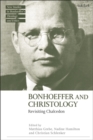 Image for Bonhoeffer and Christology  : revisiting Chalcedon