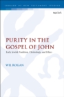 Image for Purity in the Gospel of John: Early Jewish Tradition, Christology, and Ethics