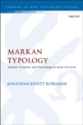 Image for Markan typology: miracle, scripture and christology in Mark 4:35-6:45