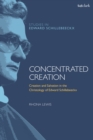 Image for Concentrated creation: creation and salvation in the Christology of Edward Schillebeeckx