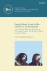 Image for Imag(in)ing Jesus in the universal or particular  : cross-cultural Bible film reception of the Lumo Project