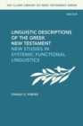 Image for Linguistic Descriptions of the Greek New Testament: New Studies in Systemic Functional Linguistics