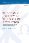 Image for The cosmic journey in the book of Revelation  : apocalyptic cosmology and the experience of story-space