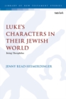 Image for Luke’s Characters in their Jewish World