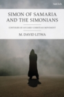 Image for Simon of Samaria and the Simonians  : contours of an early Christian movement