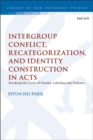 Image for Intergroup conflict, recategorization, and identity construction in Acts  : breaking the cycle of slander, labeling and violence