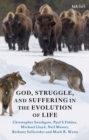 Image for God, Struggle, and Suffering in the Evolution of Life