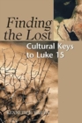 Image for Finding the Lost : Cultural Keys to Luke 15