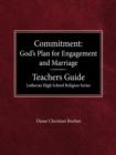 Image for Committment God&#39;s Plan for Engagement and Marriage Teacher&#39;s Guide Lutheran High School Religion Series