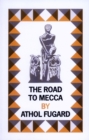 Image for The road to Mecca  : a play in two acts