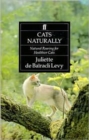 Image for Cats Naturally: Natural Rearing for Cats : Natural Rearing for Healthier Domestic Cats
