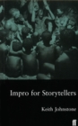 Image for Impro for storytellers  : theatresports and the art of making things happen