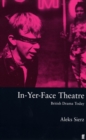 Image for In-yer-face theatre  : British drama today