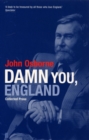 Image for Damn you, England  : collected prose