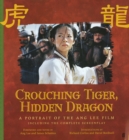Image for Crouching Tiger, Hidden Dragon : A Portrait of Ang Lee&#39;s Epic Film