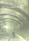 Image for The Necropolis Railway  : a novel of murder, mystery and steam