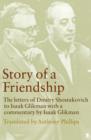 Image for Story of a friendship  : the letters of Dmitry Shostakovich to Isaak Glikman, 1941-1975