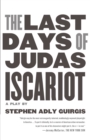 Image for Last Days of Judas Iscariot
