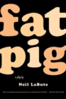 Image for Fat Pig : A Play
