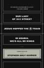 Image for Our Lady of 121st Street : Jesus Hopped the a Train and in Arabia, We&#39;d All Be Kings