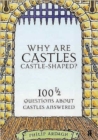 Image for Why are castles castle-shaped?  : 100 1/2 questions about castles answered