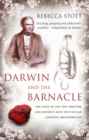 Image for Darwin and the barnacle  : the story of one tiny creature and history&#39;s most spectacular scientific breakthrough