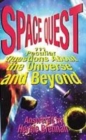 Image for Space quest  : 111 peculiar questions about the Universe and beyond