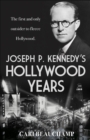 Image for Joseph P. Kennedy&#39;s Hollywood Years