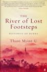 Image for The river of lost footsteps  : histories of Burma