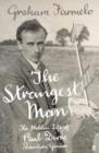 Image for The strangest man  : the hidden life of Paul Dirac, quantum genius