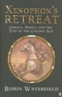 Image for Xenophon&#39;s retreat  : Greece, Persia and the end of the Golden Age