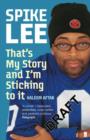 Image for Spike Lee  : that&#39;s my story and I&#39;m stickin&#39; to it