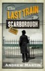Image for The Last Train to Scarborough