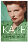 Image for Kate  : the woman who was Katharine Hepburn