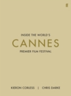 Image for Cannes  : inside the world&#39;s premier film festival