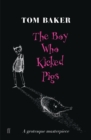 Image for The boy who kicked pigs