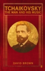 Image for Tchaikovsky  : the man and his music