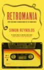 Image for Retromania  : pop culture&#39;s addiction to its own past