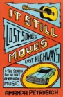 Image for It still moves  : lost songs, lost highways, and the search for the next American music