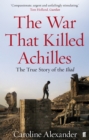 Image for The war that killed Achilles  : the true story of the Iliad