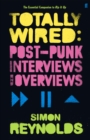 Image for Totally wired  : post-punk interviews and overviews