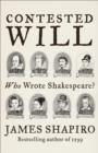 Image for Contested Will  : who wrote Shakespeare?