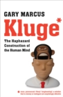 Image for Kluge  : the haphazard evolution of the human mind