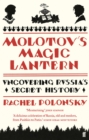Image for Molotov&#39;s magic lantern  : uncovering Russia&#39;s secret history