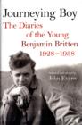 Image for Journeying boy  : the diaries of the young Benjamin Britten 1928-1938