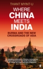 Image for Where China meets India  : Burma and the new crossroads of Asia
