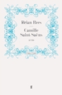 Image for Camille Saint-Saens : A Life