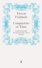 Image for Conquerors of Time : Exploration and Invention in the Age of Daring