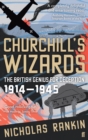 Image for Churchill&#39;s wizards: the British genius for deception, 1914-1945